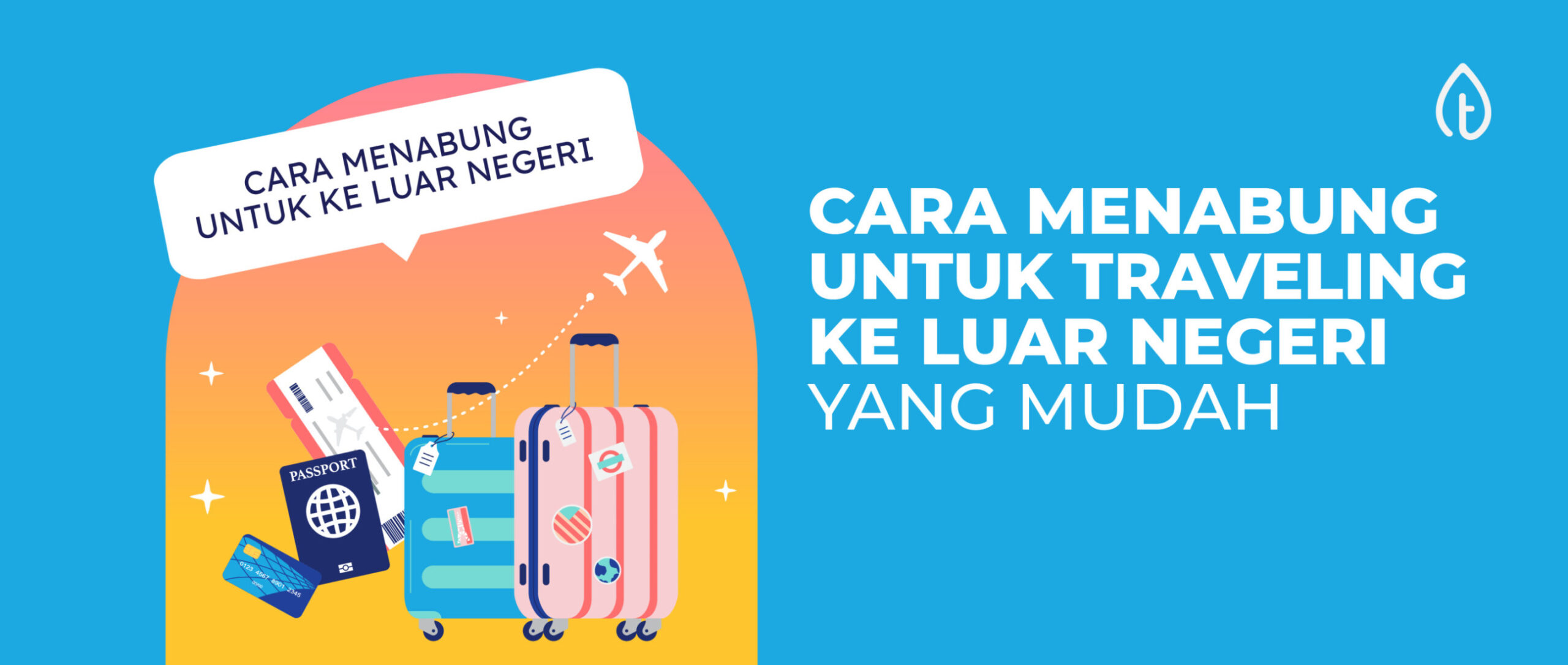 Cara Menabung untuk Traveling ke Luar Negeri yang Mudah Cara Menabung untuk Traveling ke Luar Negeri yang Mudah
