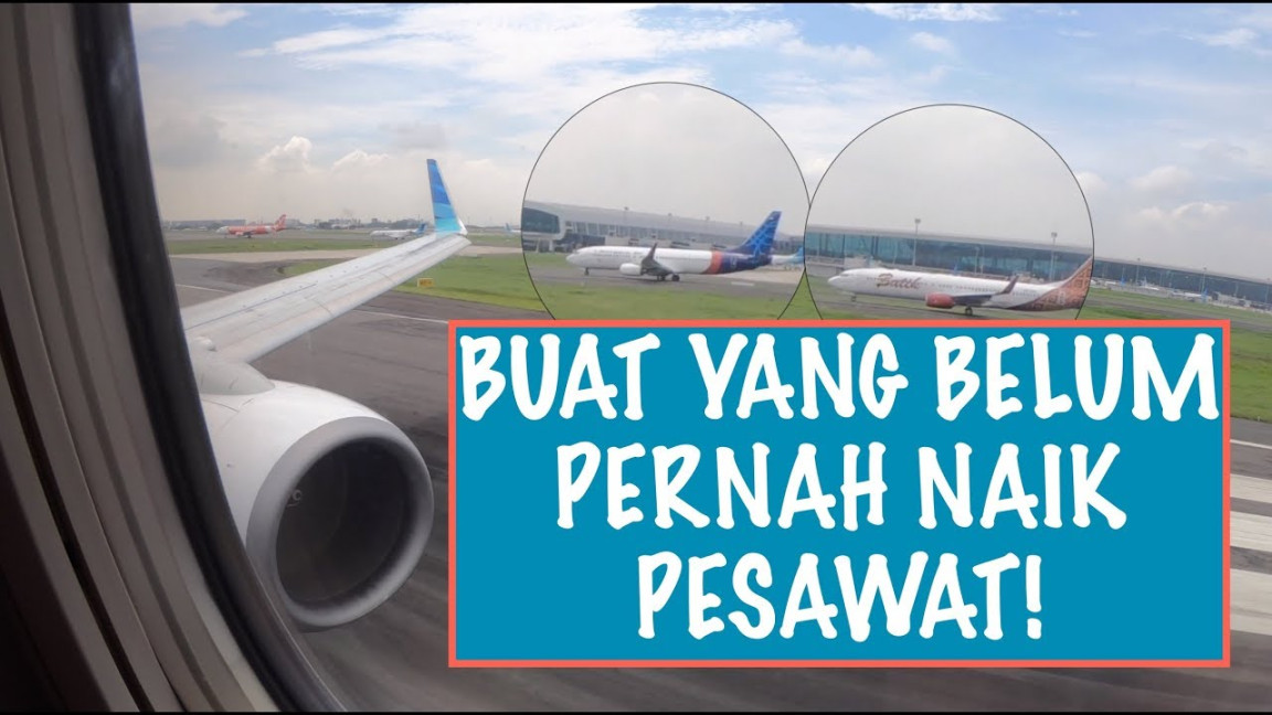 CARA NAIK PESAWAT TERBANG PERTAMA KALI CARA NAIK PESAWAT TERBANG PERTAMA KALI