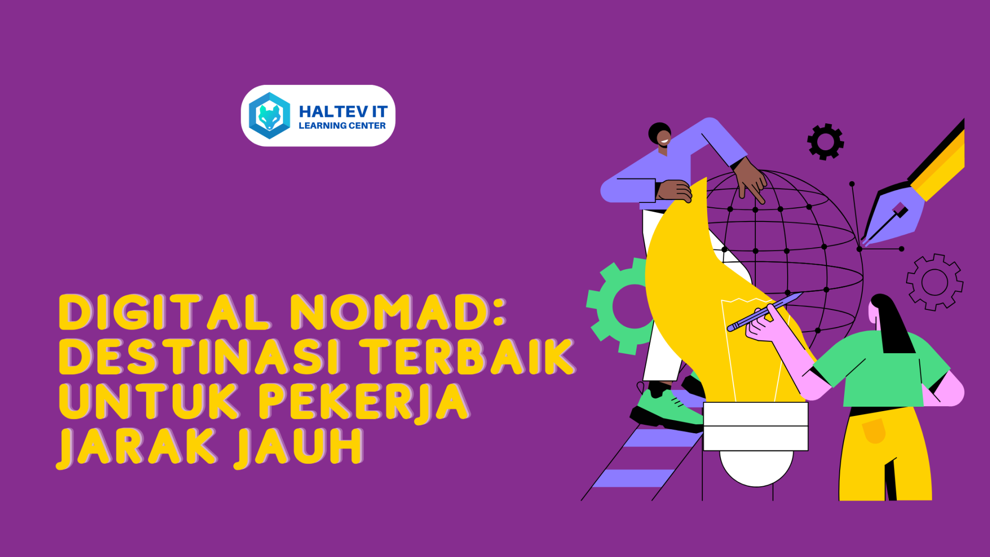 Digital Nomad: Destinasi Terbaik untuk Pekerja Jarak Jauh HALTEV Digital Nomad: Destinasi Terbaik untuk Pekerja Jarak Jauh HALTEV